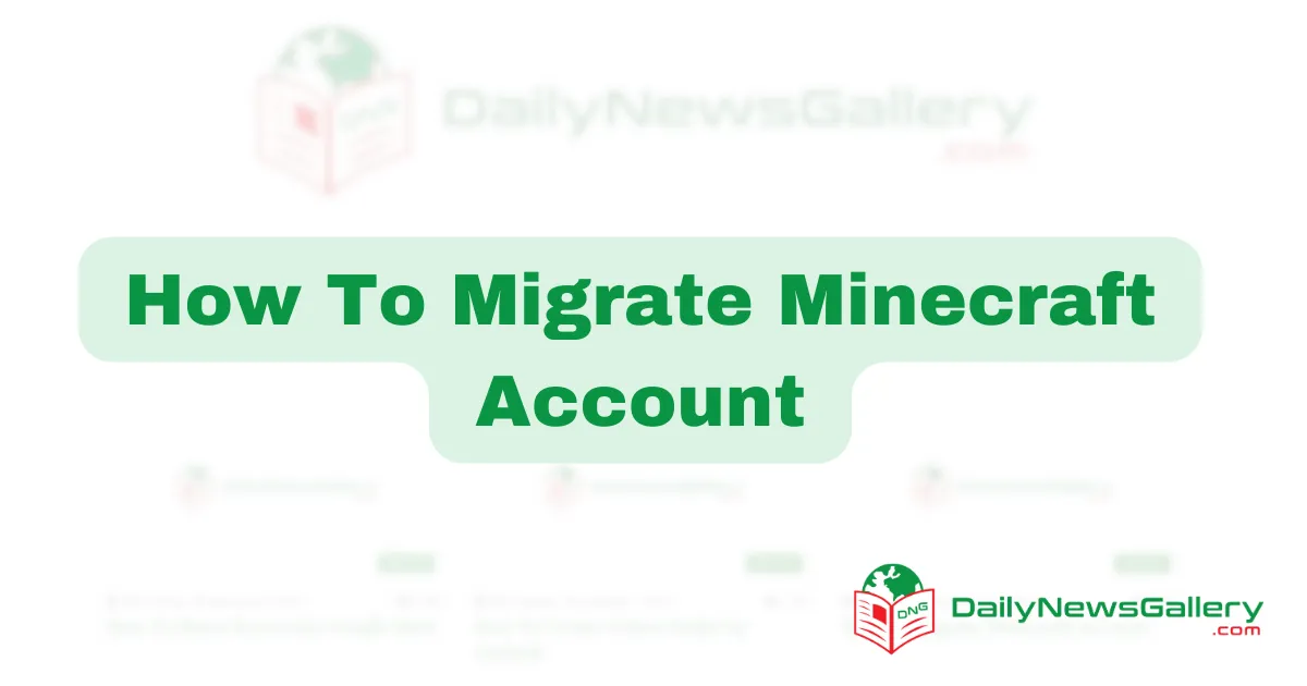 Ultimate Guide to Seamlessly Migrate Your Minecraft Account