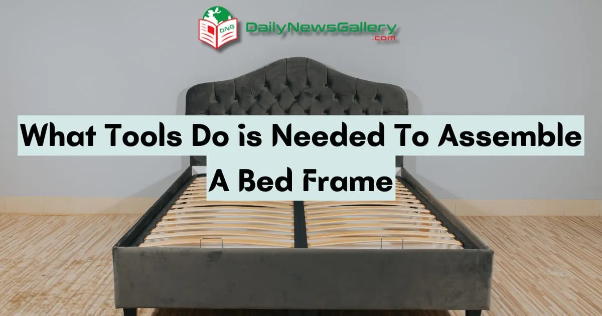 Essential Tools for Easy Bed Frame Assembly Guide