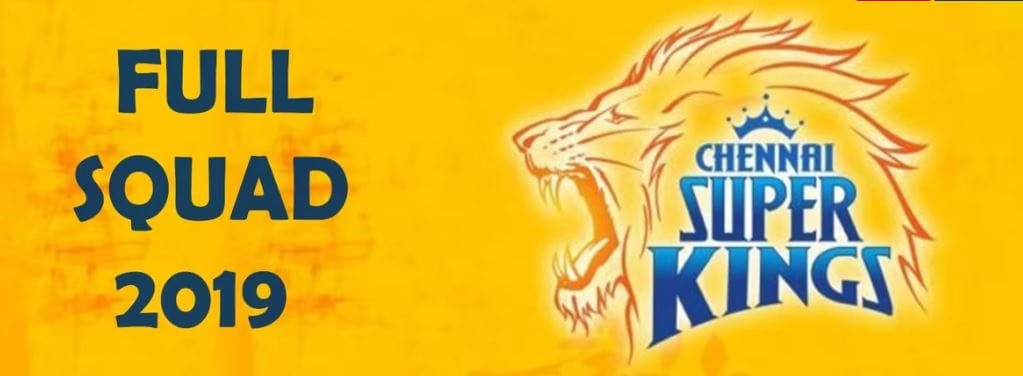 Chennai Super Kings Full Squads 2019