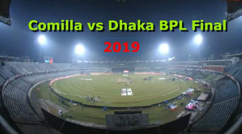 Comilla vs Dhaka BPL Final 2019