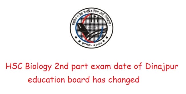 HSC Biology exam date of Dinajpur education board has changed