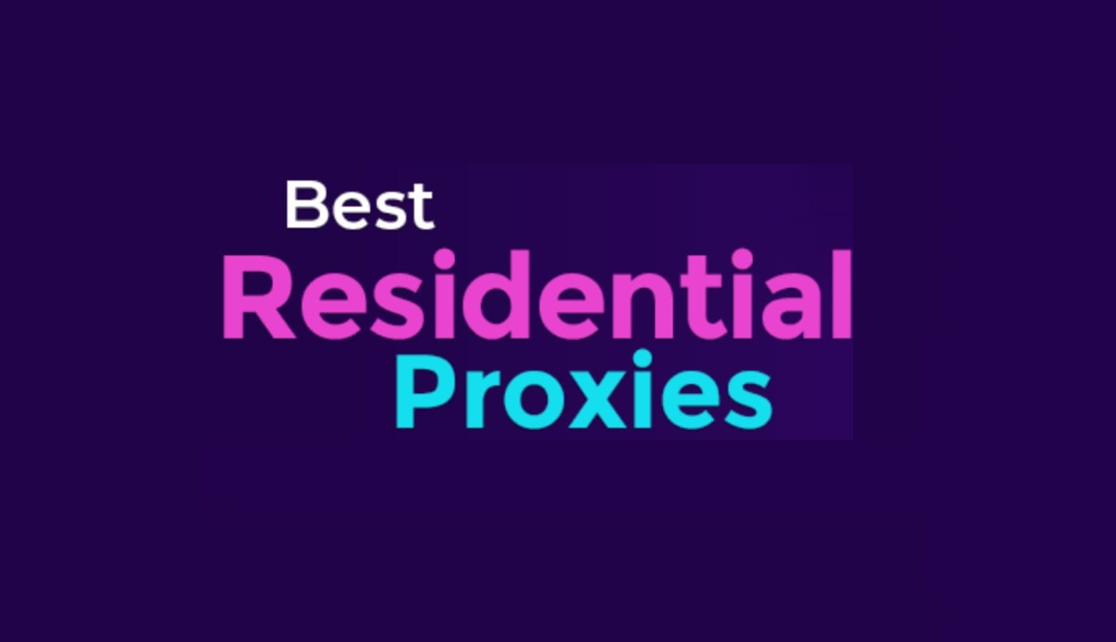 Best Residential Proxy