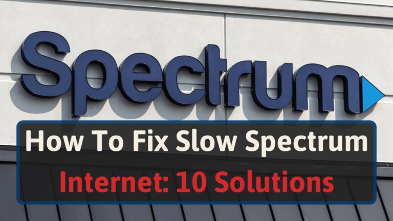 How To Fix Slow Spectrum Internet 10 Practical Solutions 768x432 1