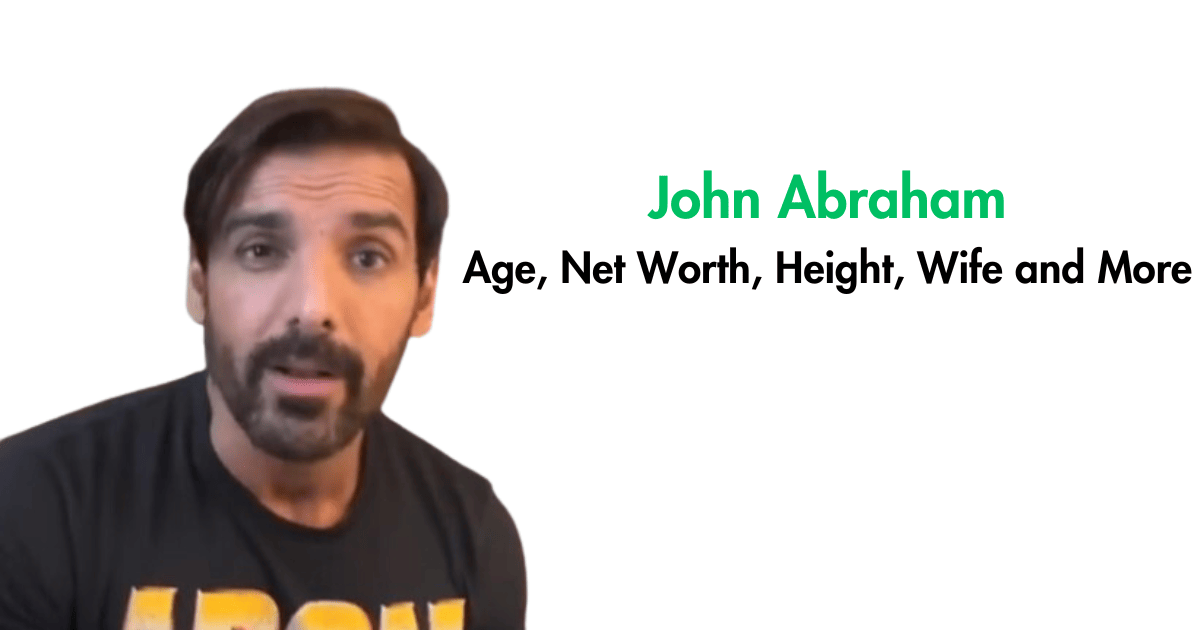 John Abraham Age Net Worth Height Wife and More