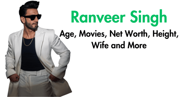 Ranveer Singh Age, Movies, Net Worth, Height, Wife and More