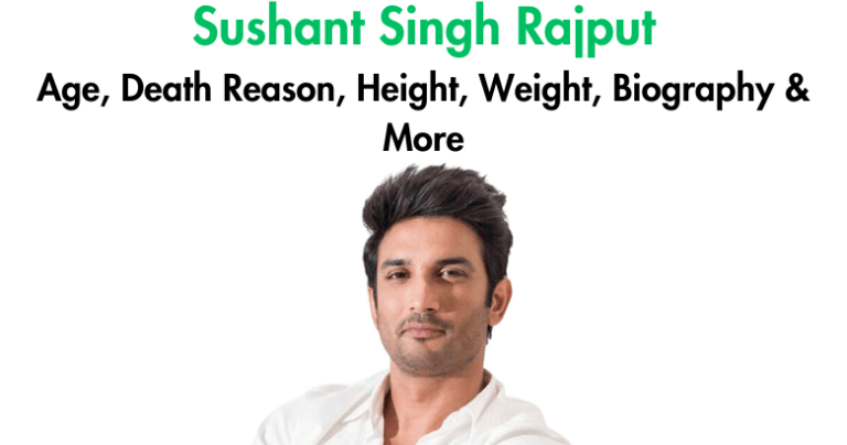 Sushant Singh Rajput Age, Death Reason, Height, Weight, Biography & More