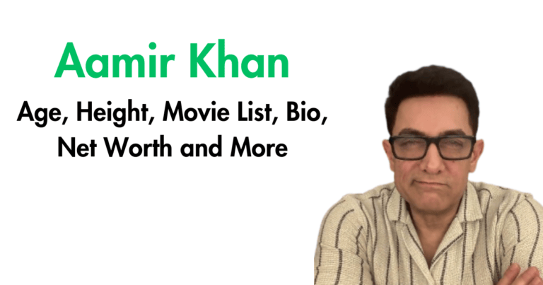 Aamir Khan Age, Height, Movie List, Bio, Net Worth and More