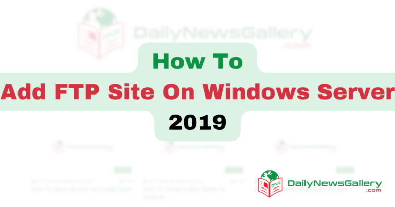 How To Add FTP Site On Windows Server 2019