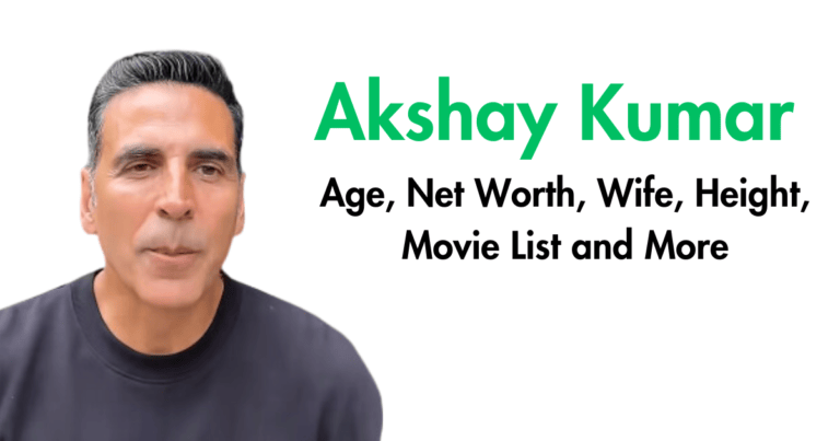 Akshay Kumar Age, Net Worth, Wife, Height, Movie List and More