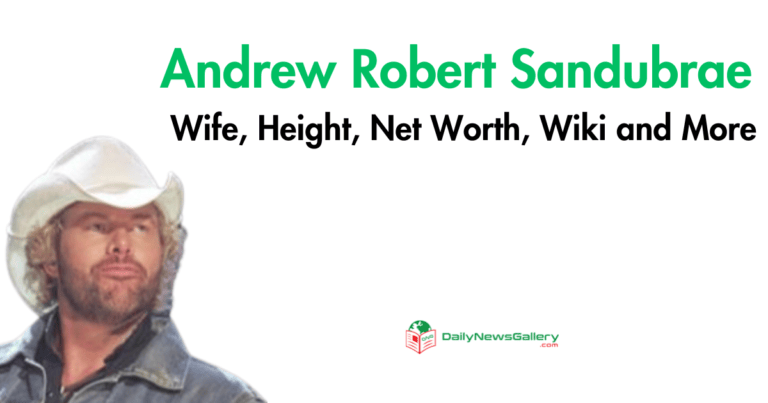 Andrew Robert Sandubrae Wife, Height, Net Worth, Wiki and More