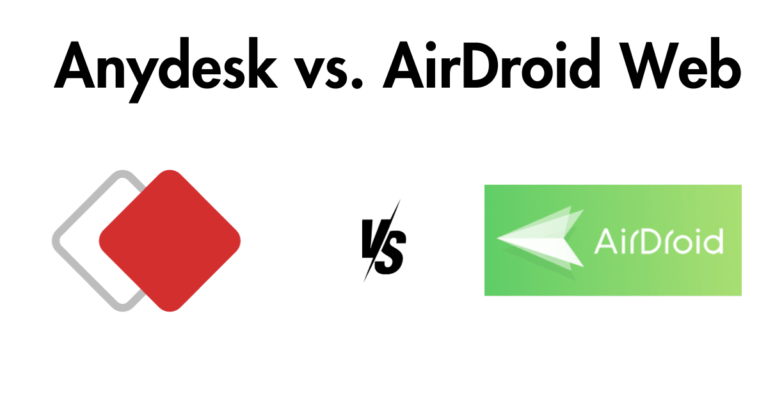 Anydesk vs. AirDroid Web: Which One Should You Choose?
