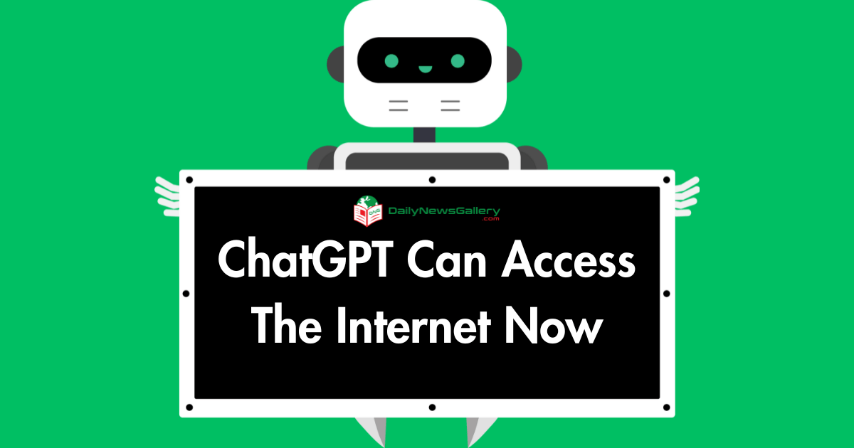 ChatGPT Can Access The Internet Now: No Longer Limited Data | Daily ...