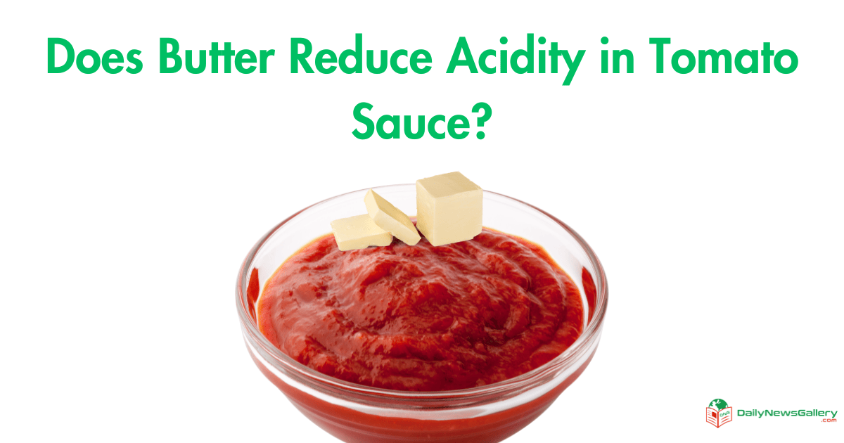 Does Butter Reduce Acidity in Tomato Sauce