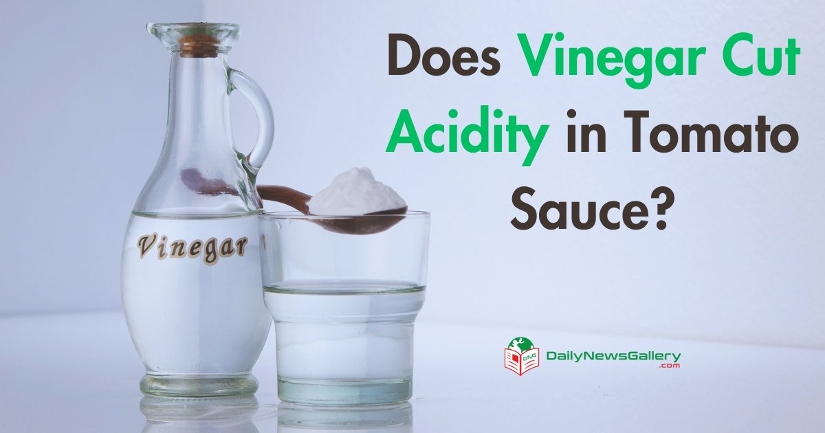 Does Vinegar Cut Acidity in Tomato Sauce?