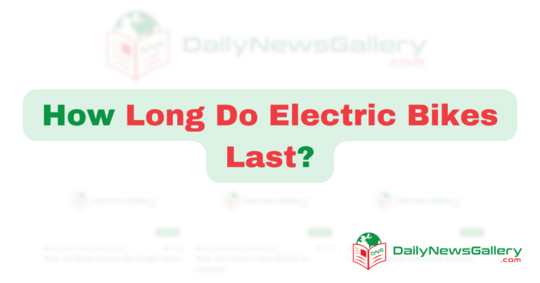 How Long Do Electric Bikes Last?