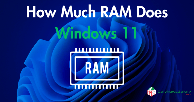 How Much RAM Does Windows 11 PC Need To Run Properly?