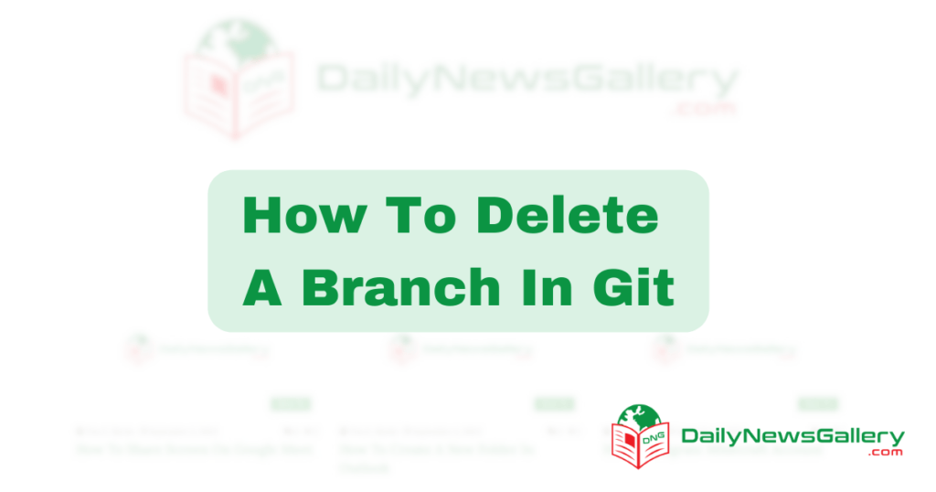how-to-delete-a-branch-in-git-daily-news-gallery