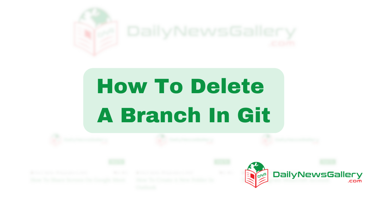 How To Delete A Branch In Git