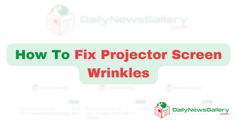 How To Fix Projector Screen Wrinkles