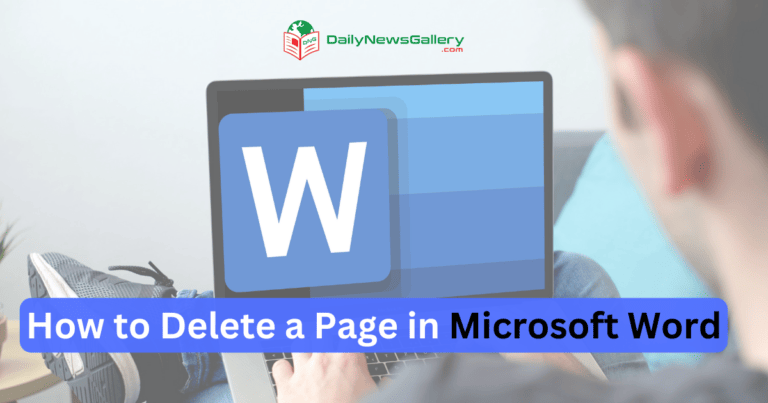 How to Delete a Page in Microsoft Word (6 Ways)