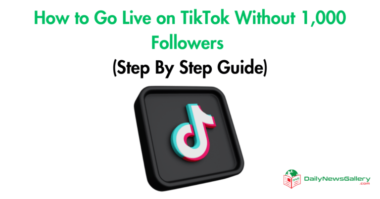 How to Go Live on TikTok Without 1,000 Followers (Step By Step Guide)
