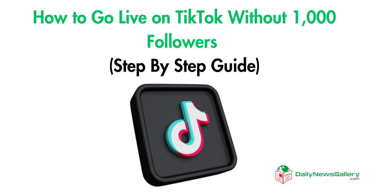 How to Go Live on TikTok Without 1,000 Followers