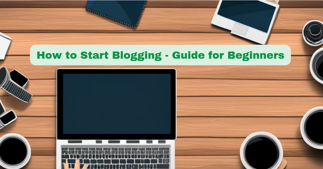 How To Start Blogging: A Comprehensive Guide For Beginners | Daily News ...