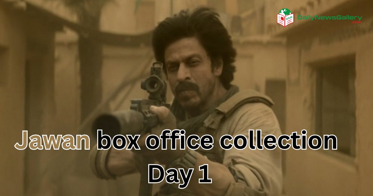 Jawan box office collection Day 1