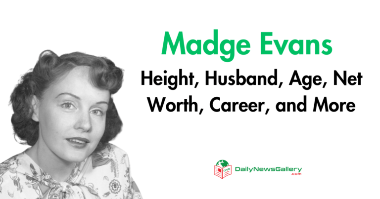 Madge Evans Height, Husband, Age, Net Worth, Career, and More