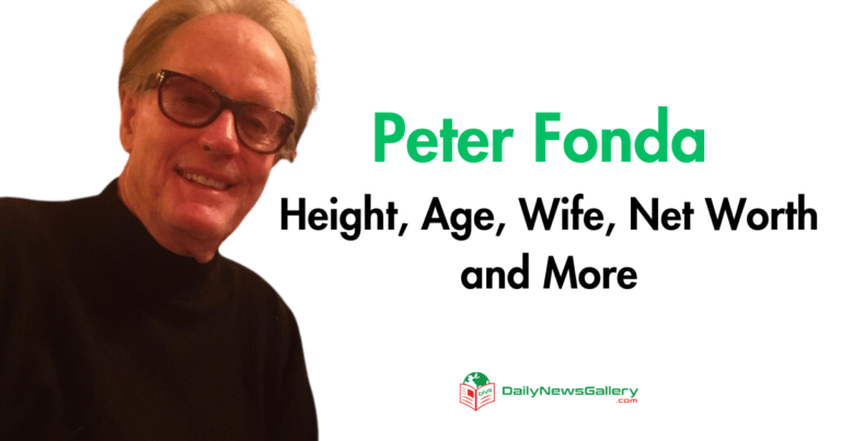 Peter Fonda Height, Age, Wife, Net Worth and More