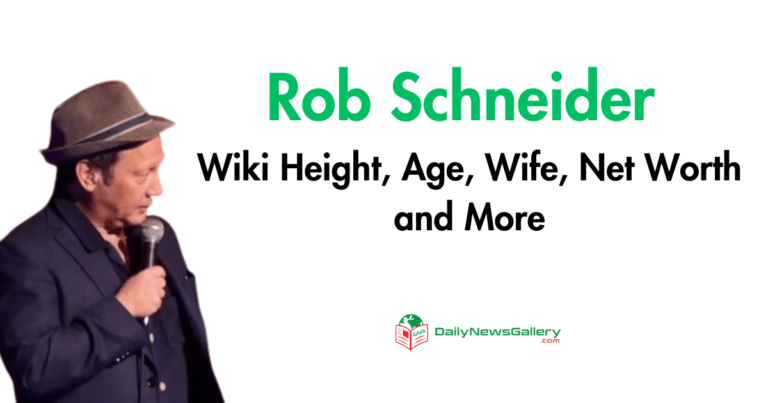 Rob Schneider Wiki Height, Age, Wife, Net Worth and More