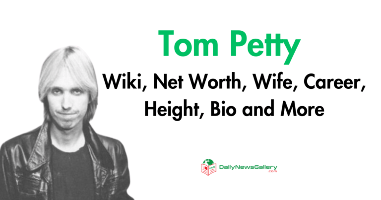 Tom Petty Wiki, Net Worth, Wife, Career, Height, Bio and More