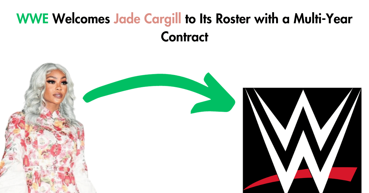 WWE Welcomes Jade Cargill to Its Roster with a Multi-Year Contract