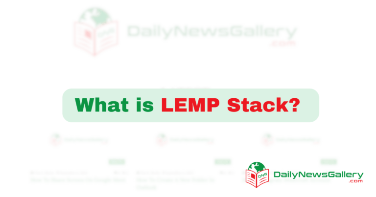 What is LEMP Stack?