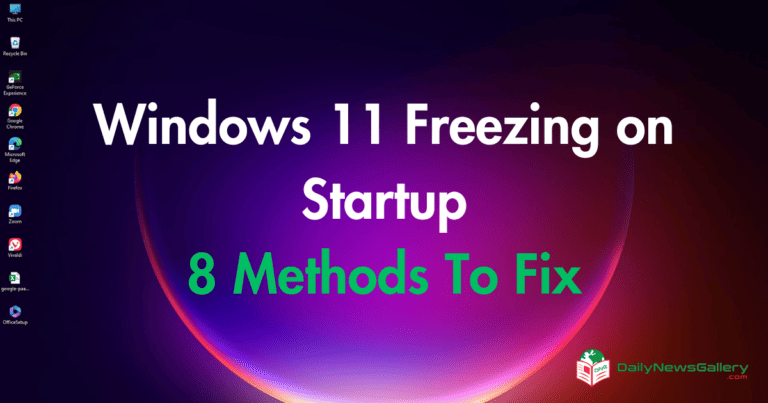 Windows 11 Freezing on Startup: 8 Methods To Fix