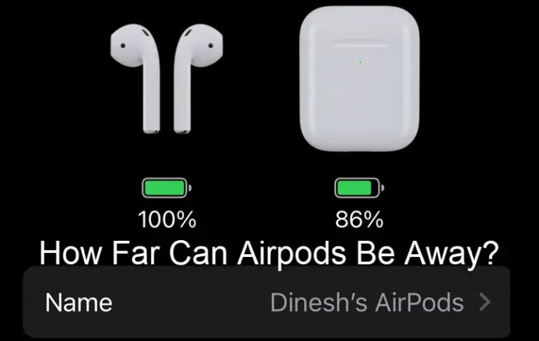 How Far Can Airpods Be Away From Phone?