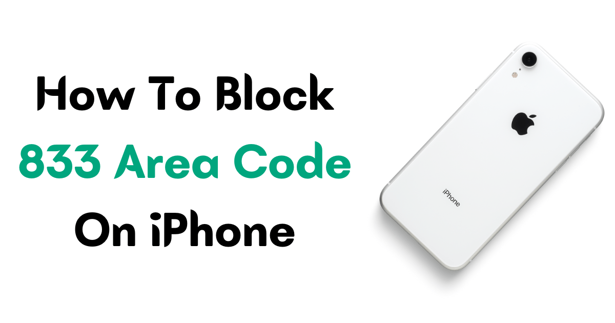 How To Block 833 Area Code On iPhone