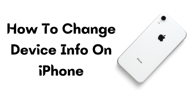How To Change Device Info On iPhone?