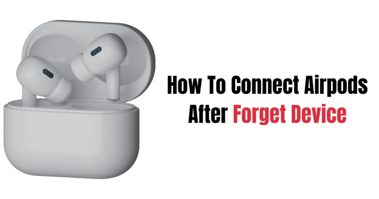 How To Connect Airpods After Forget Device?