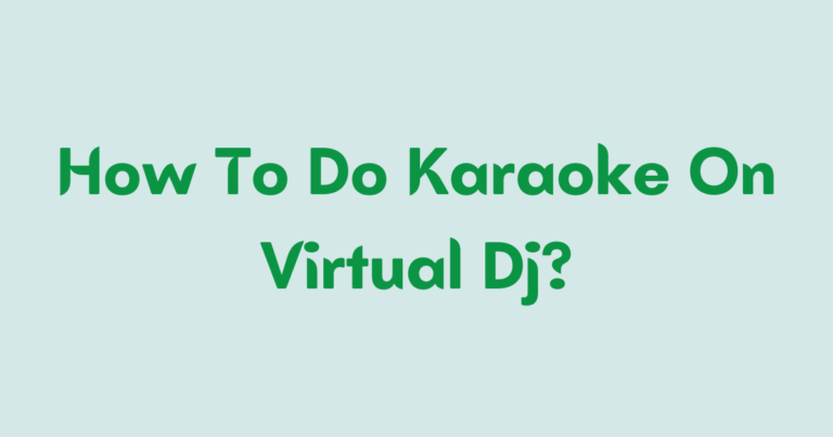 How To Do Karaoke On Virtual DJ?
