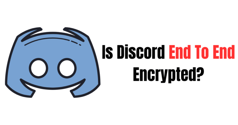 Is Discord End To End Encrypted?
