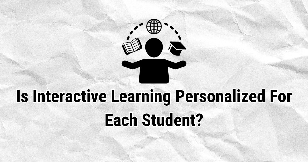 Is Interactive Learning Personalized For Each Student
