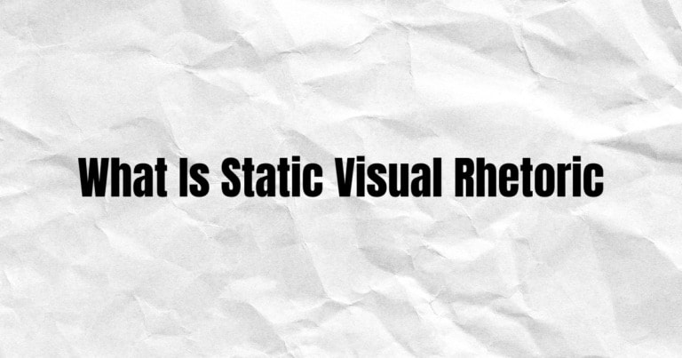 What Is Static Visual Rhetoric?
