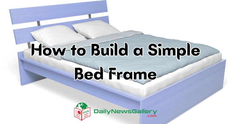 how-to-build-a-simple-bed-frame-step-by-step-instructions-daily