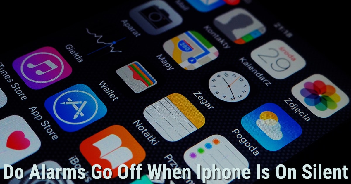 Do Alarms Go Off When Iphone Is On Silent